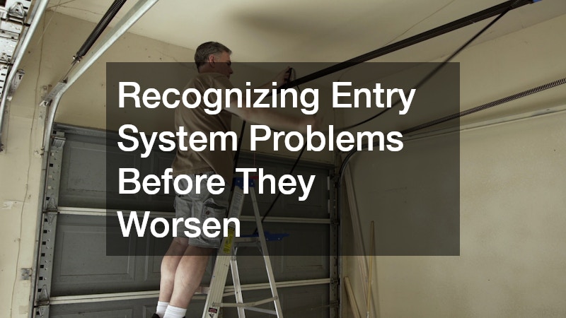 Recognizing Entry System Problems Before They Worsen