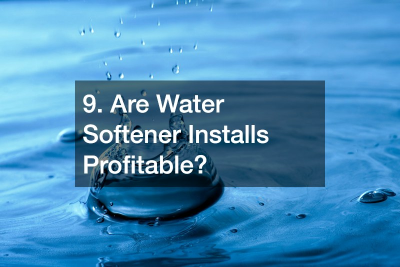 9. Are Water Softener Installs Profitable?