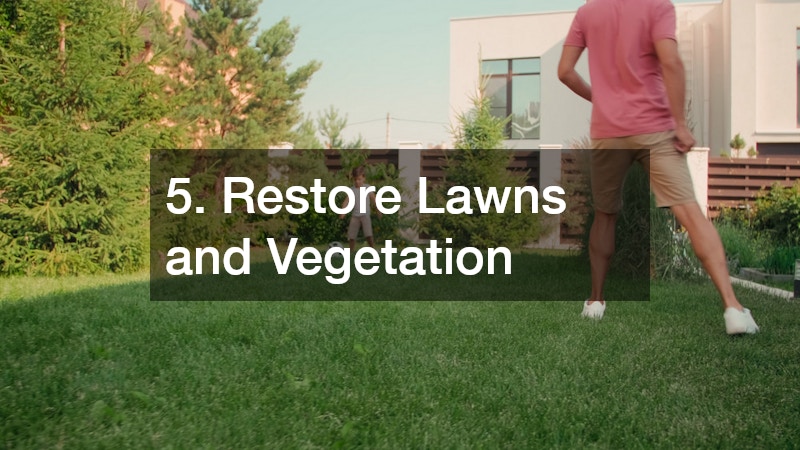 5. Restore Lawns and Vegetation