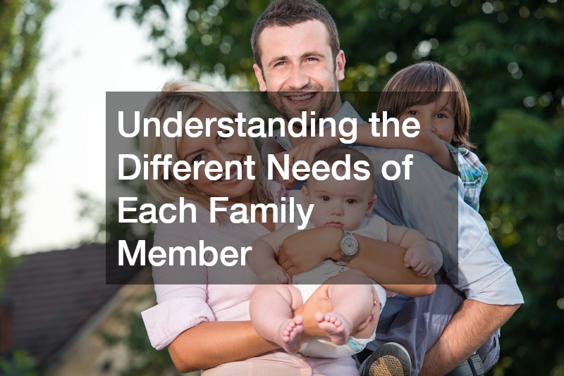 Understanding the Different Needs of Each Family Member