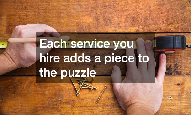 Each service you hire adds a piece to the puzzle