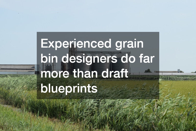 Experienced grain bin designers do far more than draft blueprints