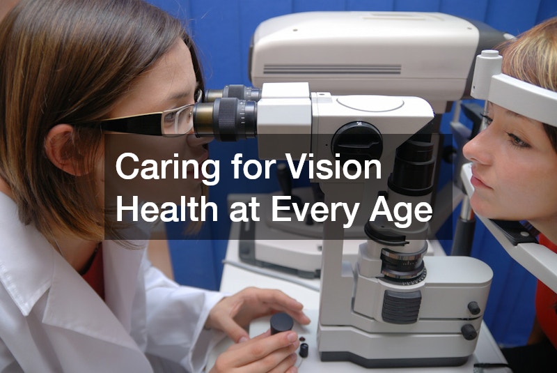 Caring for Vision Health at Every Age