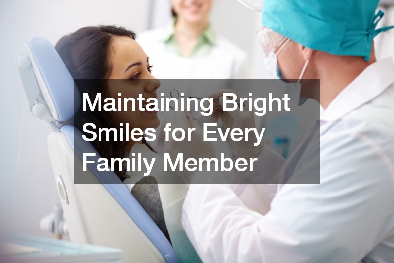 Maintaining Bright Smiles for Every Family Member