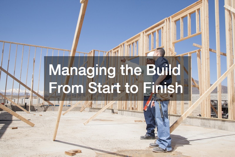 Managing the Build From Start to Finish