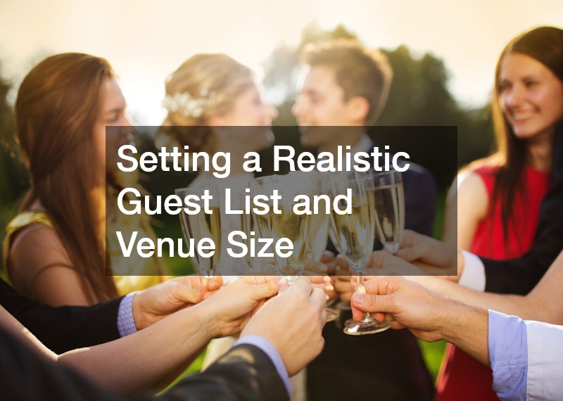 Setting a Realistic Guest List and Venue Size