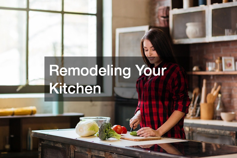 Remodeling Your Kitchen