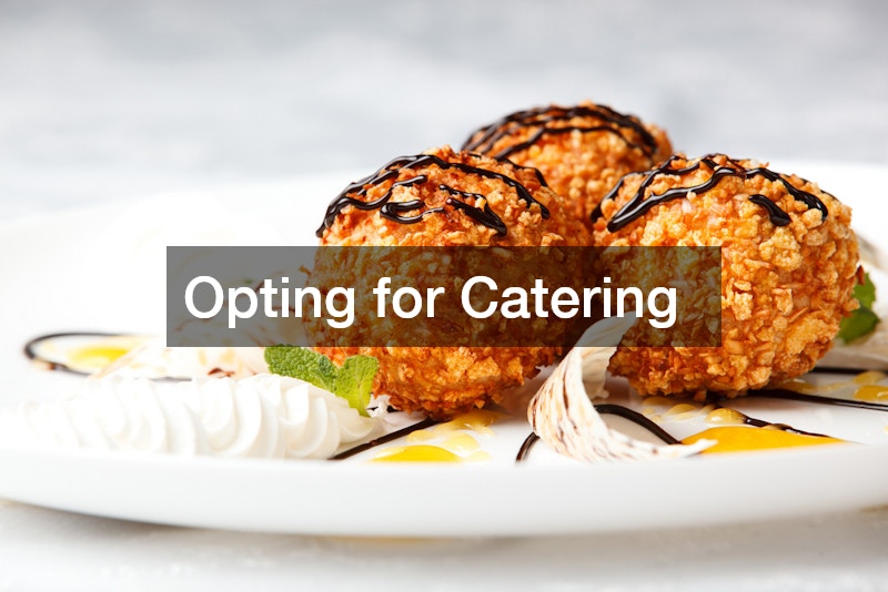 Opting for Catering