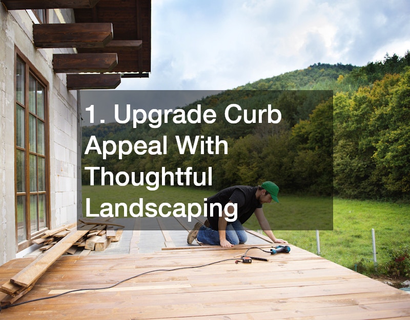 1. Upgrade Curb Appeal With Thoughtful Landscaping