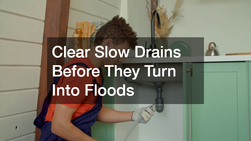 Clear Slow Drains Before They Turn Into Floods