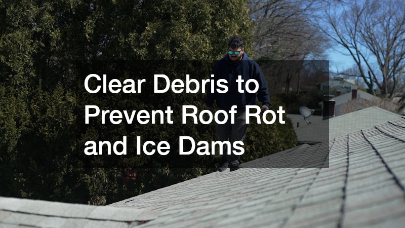 Clear Debris to Prevent Roof Rot and Ice Dams