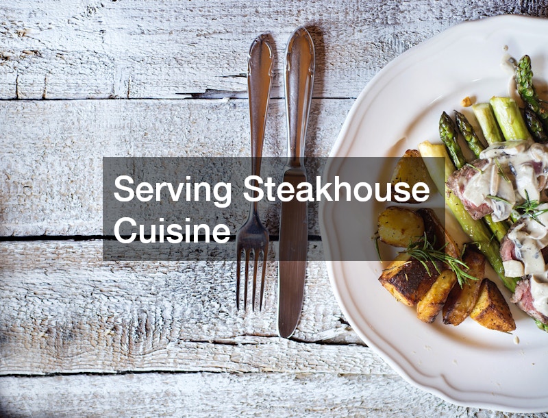 Serving Steakhouse Cuisine