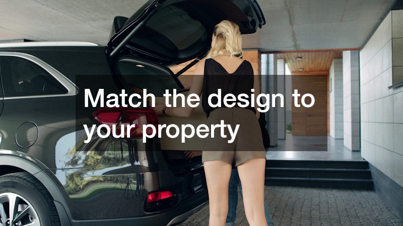 Match the design to your property