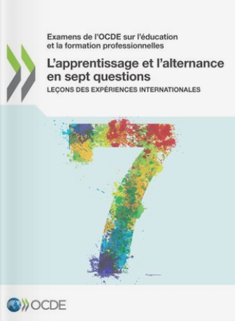 L'apprentissage et l'alternance en sept questions: Leçons des expériences internationales L'apprentissage et l'alternance en sept questions: Leçons des expériences internationales