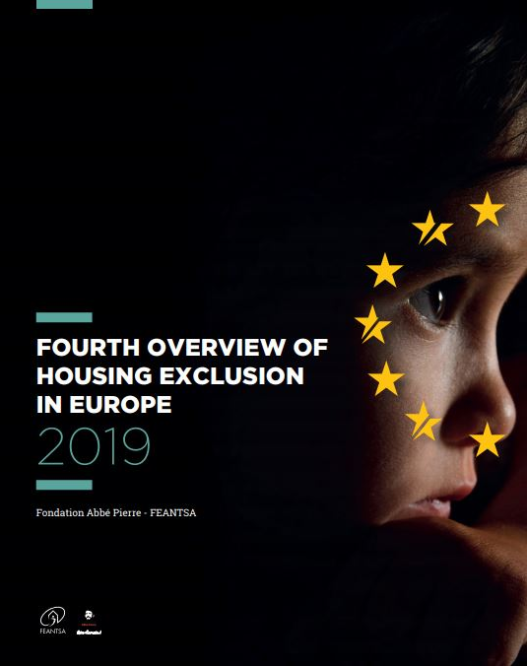 Fourth Overview of Housing Exclusion in Europe 2019 (available in English and French)) Fourth Overview of Housing Exclusion in Europe 2019 (available in English and French))
