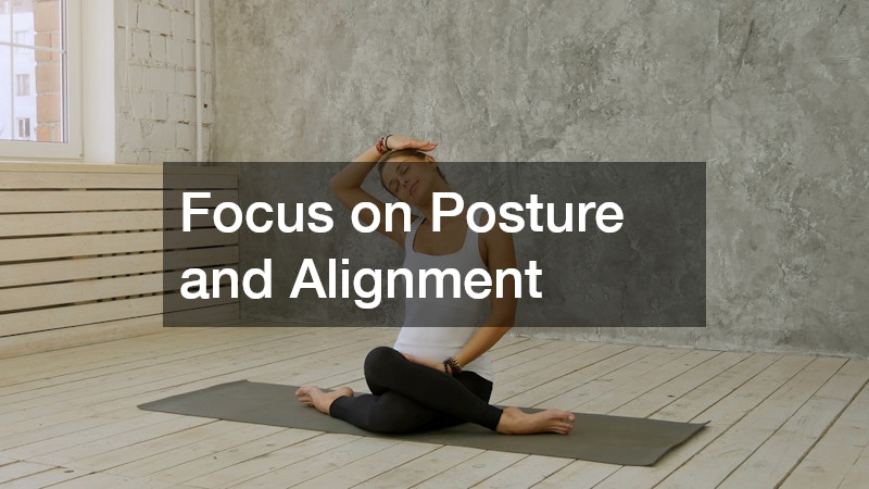 Focus on Posture and Alignment