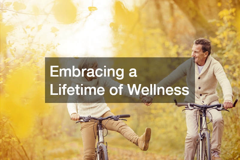Embracing a Lifetime of Wellness