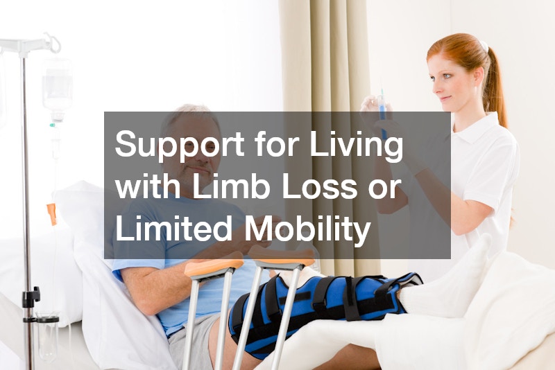 Support for Living with Limb Loss or Limited Mobility