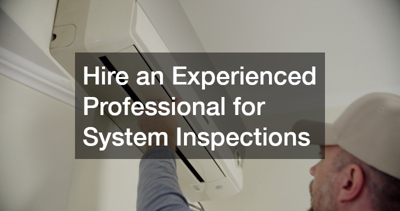 Hire an Experienced Professional for System Inspections