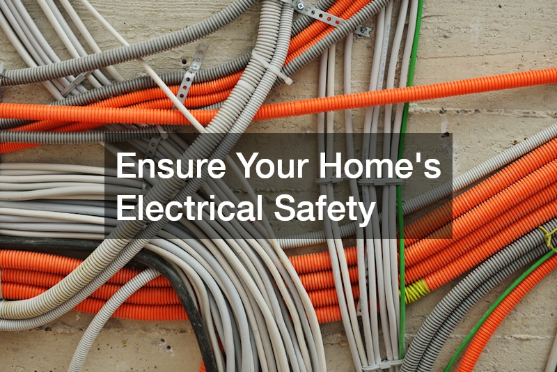 Ensure Your Home’s Electrical Safety