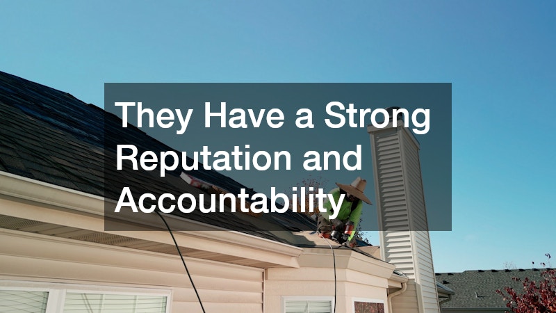 They Have a Strong Reputation and Accountability