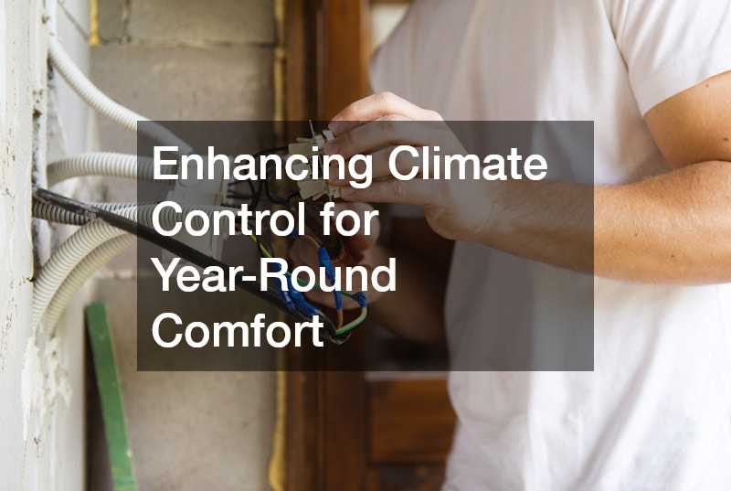 Enhancing Climate Control for Year-Round Comfort