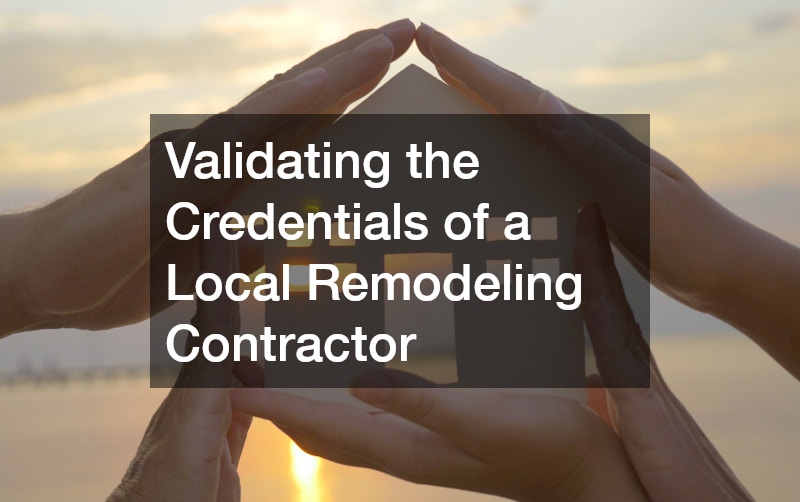 Validating the Credentials of a Local Remodeling Contractor