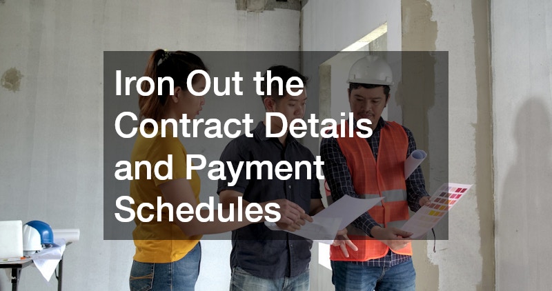 Iron Out the Contract Details and Payment Schedules