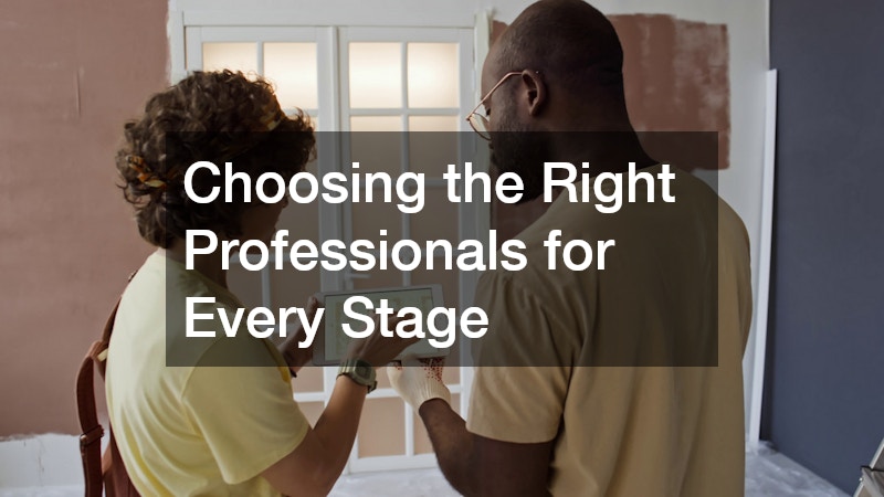 Choosing the Right Professionals for Every Stage