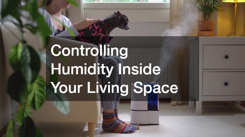 Controlling Humidity Inside Your Living Space