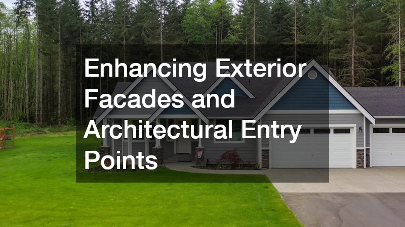 Enhancing Exterior Facades and Architectural Entry Points