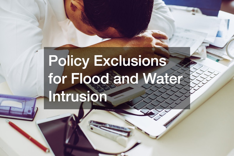 Policy Exclusions for Flood and Water Intrusion