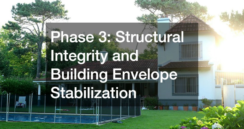 Phase 3: Structural Integrity and Building Envelope Stabilization