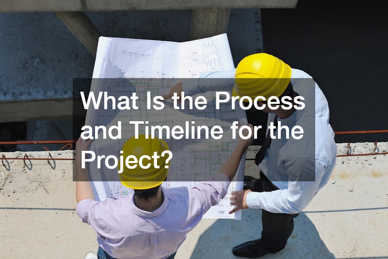 What Is the Process and Timeline for the Project?
