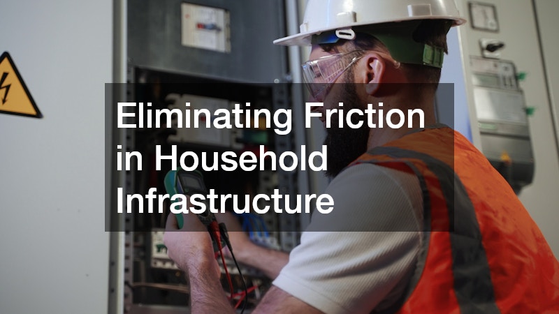 Eliminating Friction in Household Infrastructure