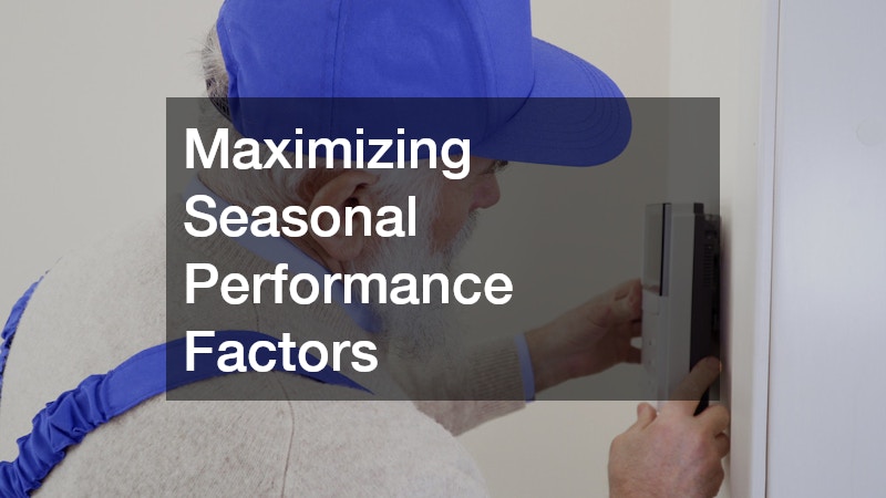 Maximizing Seasonal Performance Factors