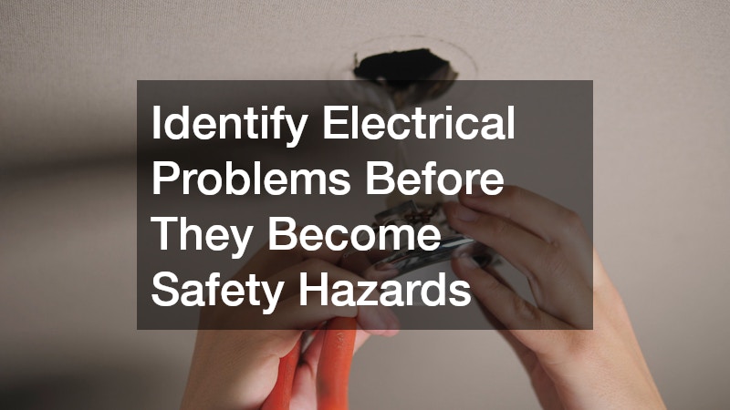 Identify Electrical Problems Before They Become Safety Hazards