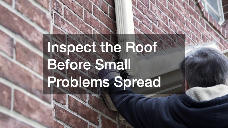 Inspect the Roof Before Small Problems Spread