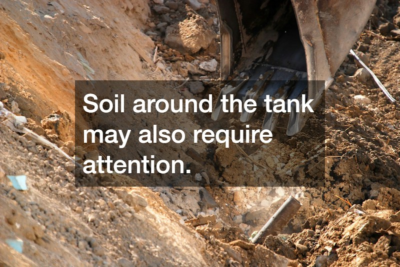 Soil around the tank may also require attention.