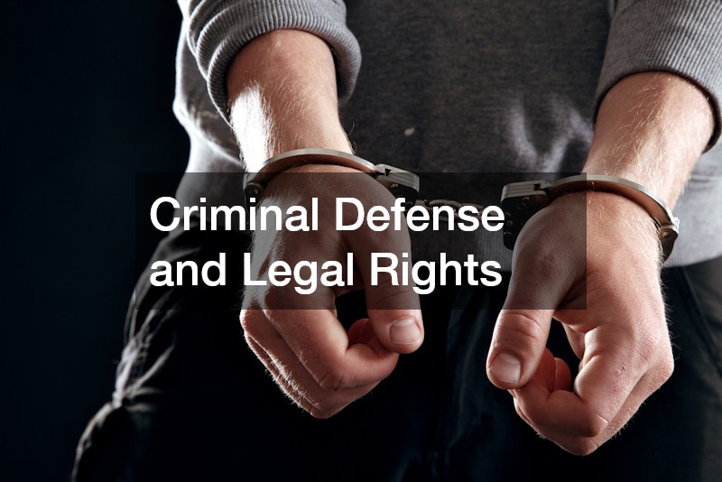 Criminal Defense and Legal Rights