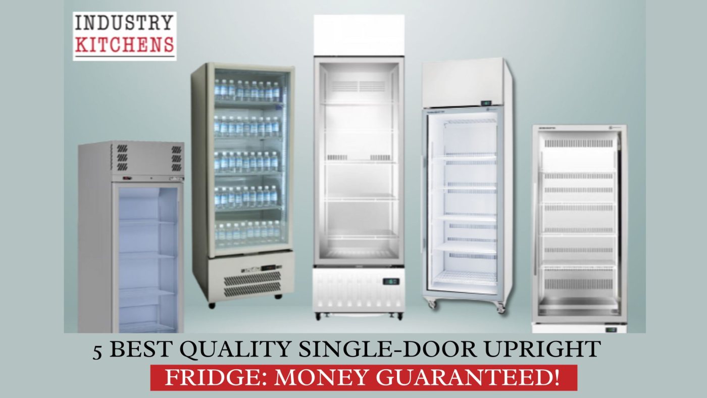 5 Best Quality SingleDoor Upright Fridge Money Guaranteed IK