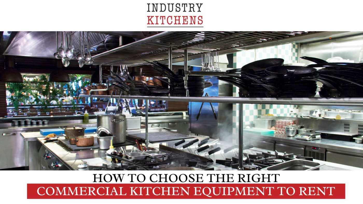 How To Choose The Right Kitchen Equipment To Rent IK