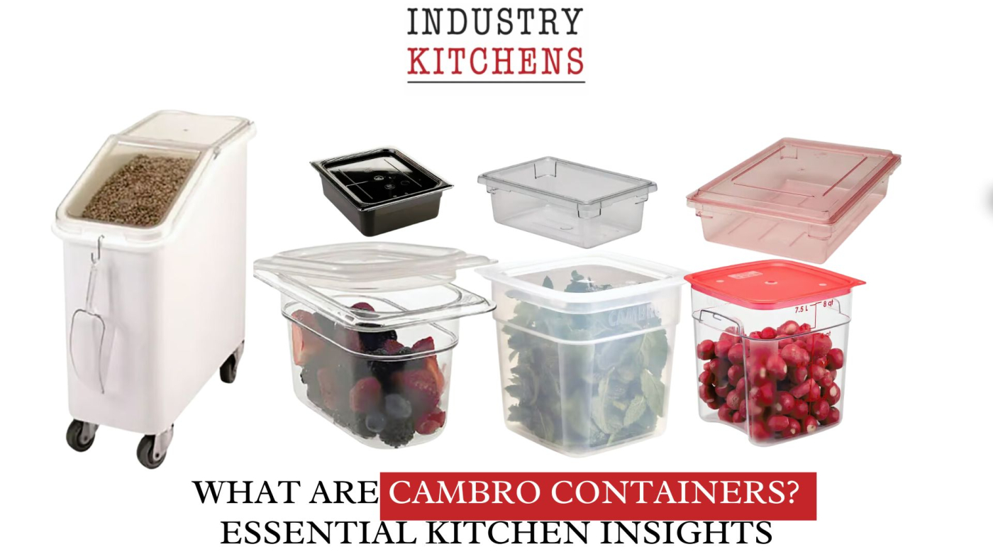 What Are Cambro Containers? Essential Kitchen Insights