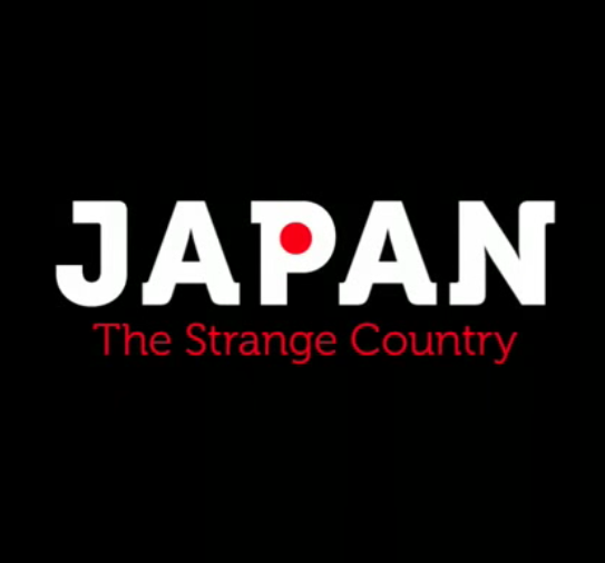 JAPAN – A STRANGE COUNTRY