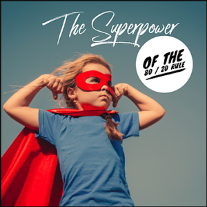 The Super Power os 80/20