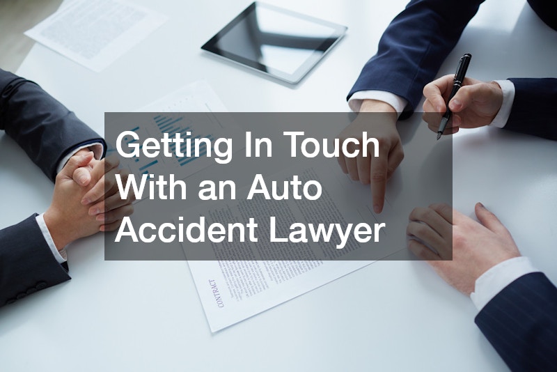 Getting In Touch With an Auto Accident Lawyer