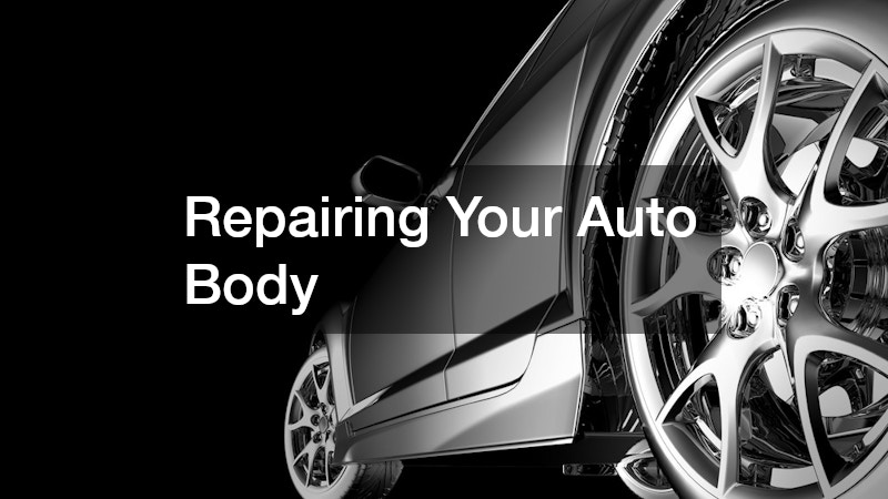 Repairing Your Auto Body