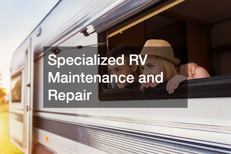 Specialized RV Maintenance and Repair