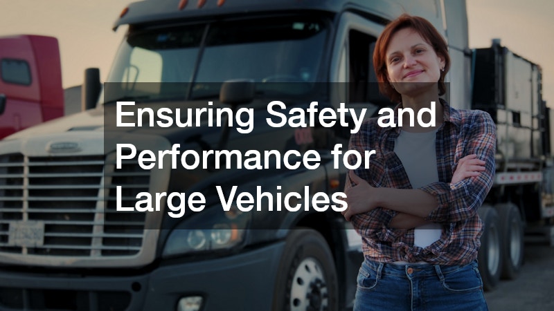 Ensuring Safety and Performance for Large Vehicles
