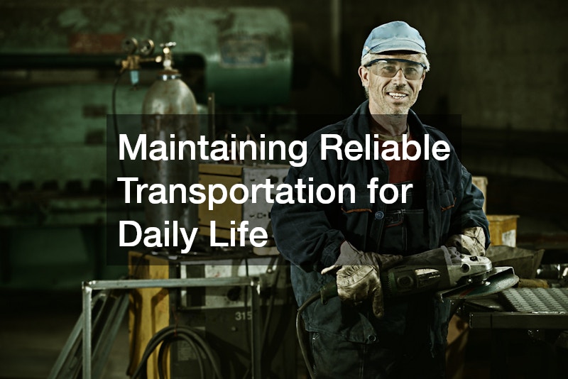 Maintaining Reliable Transportation for Daily Life